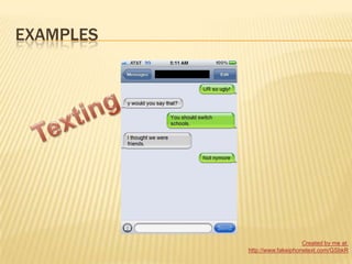 EXAMPLES




                               Created by me at:
           http://www.fakeiphonetext.com/GSbkR
 