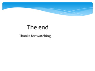 Thanks for watching
The end