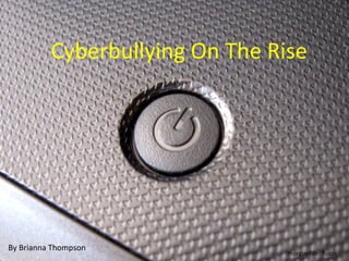 Cyberbullying On The Rise
morgueFile: Rools
by Brianna Thompson
 
