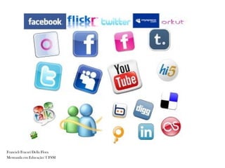 Francieli Fracari Della Flora
Mestranda em Educação/ UFSM
 