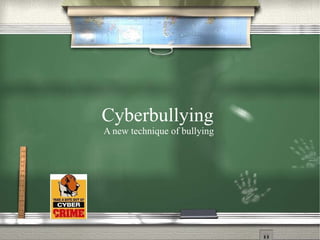 Cyberbullying  A new technique of bullying  