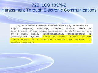 720 ILCS 135/1-2 Harassment Through Electronic Communications 