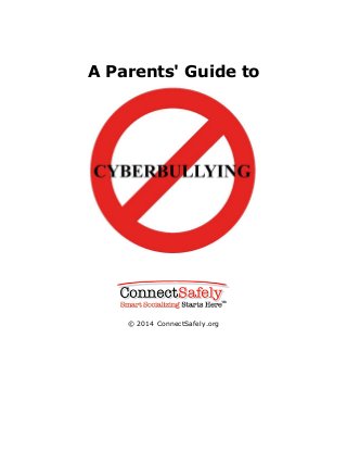 A Parents' Guide to 
© 2014 ConnectSafely.org 
 