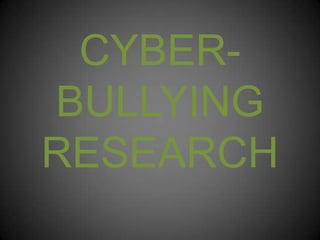 CYBERBULLYING
RESEARCH

 