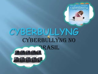 Cyberbullyng no
    Brasil
 