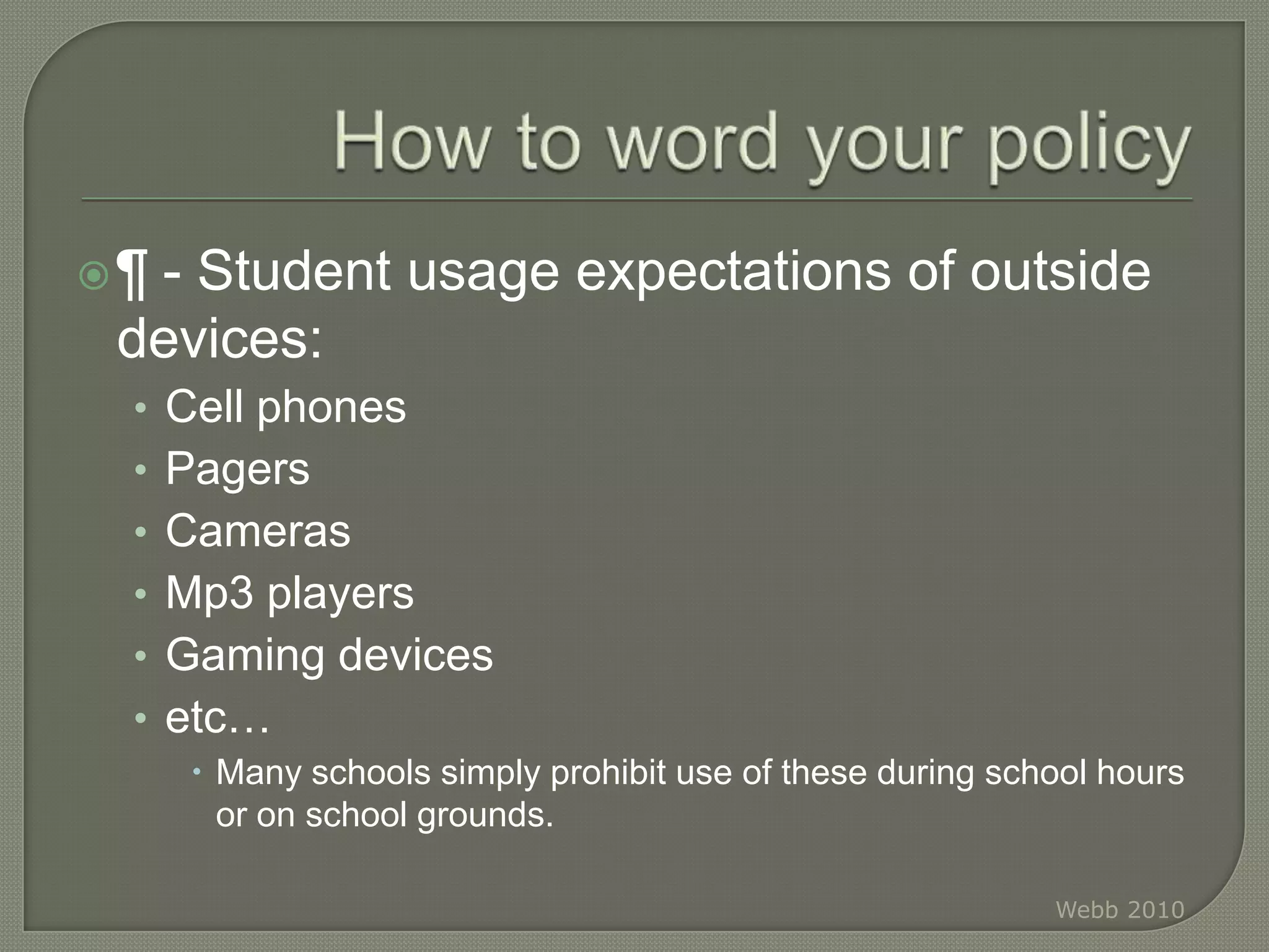 Also in Illinois schools are required to provide a minimum of two hours of Internet safety instruction annually to their K-12 students.Webb 2010
