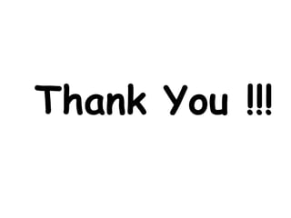 Thank You !!!
 