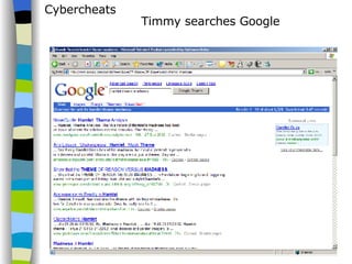 Cybercheats Timmy searches Google 