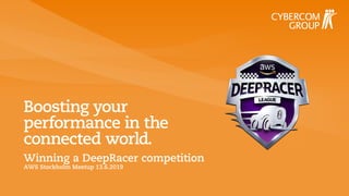 Winning a DeepRacer competition
AWS Stockholm Meetup 13.6.2019
 