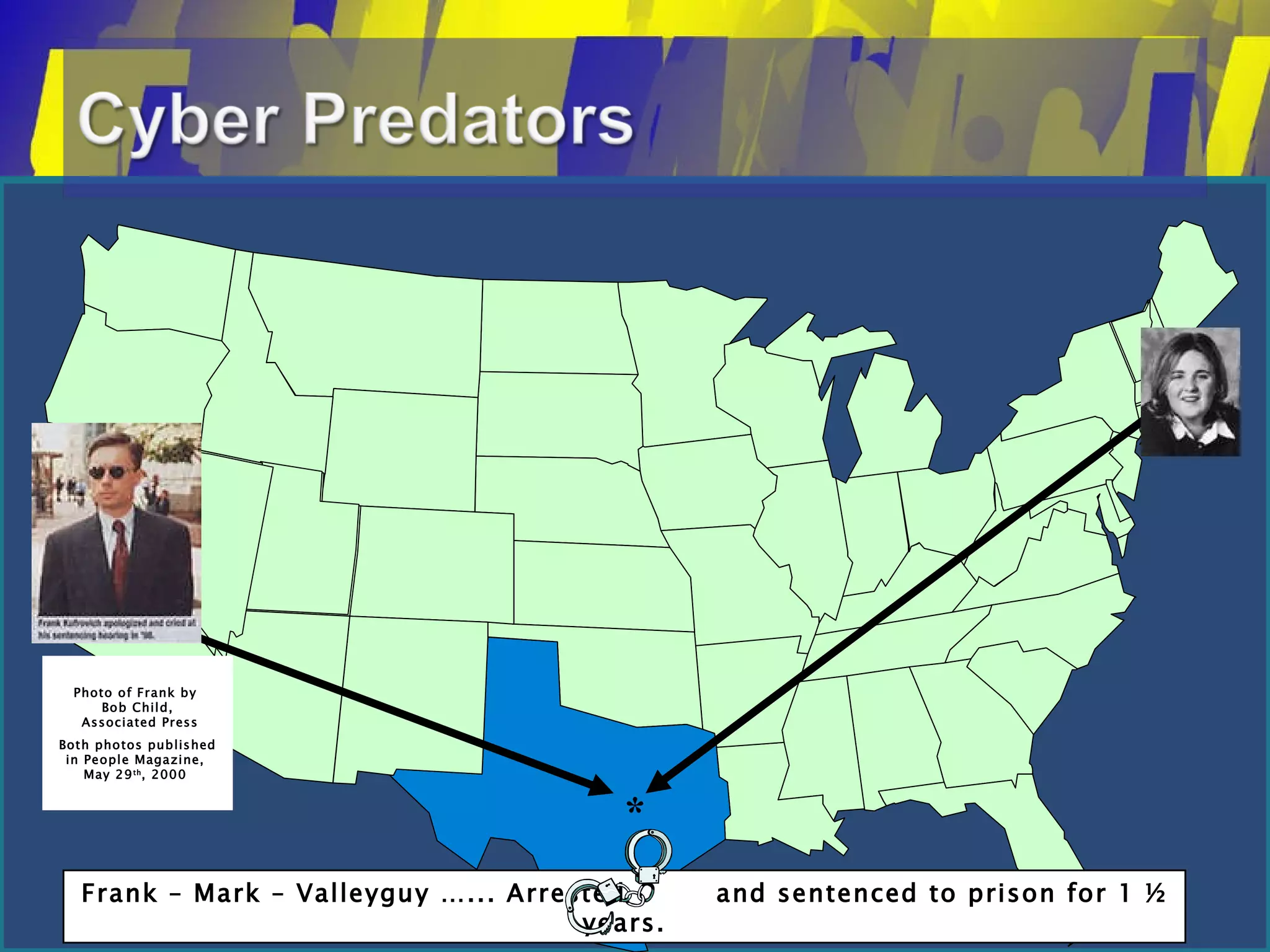 * Frank – Mark – Valleyguy …... Arrested  and sentenced to prison for 1 ½ years. Photo of Frank by  Bob Child,  Associated Press Both photos published in People Magazine,  May 29 th , 2000  