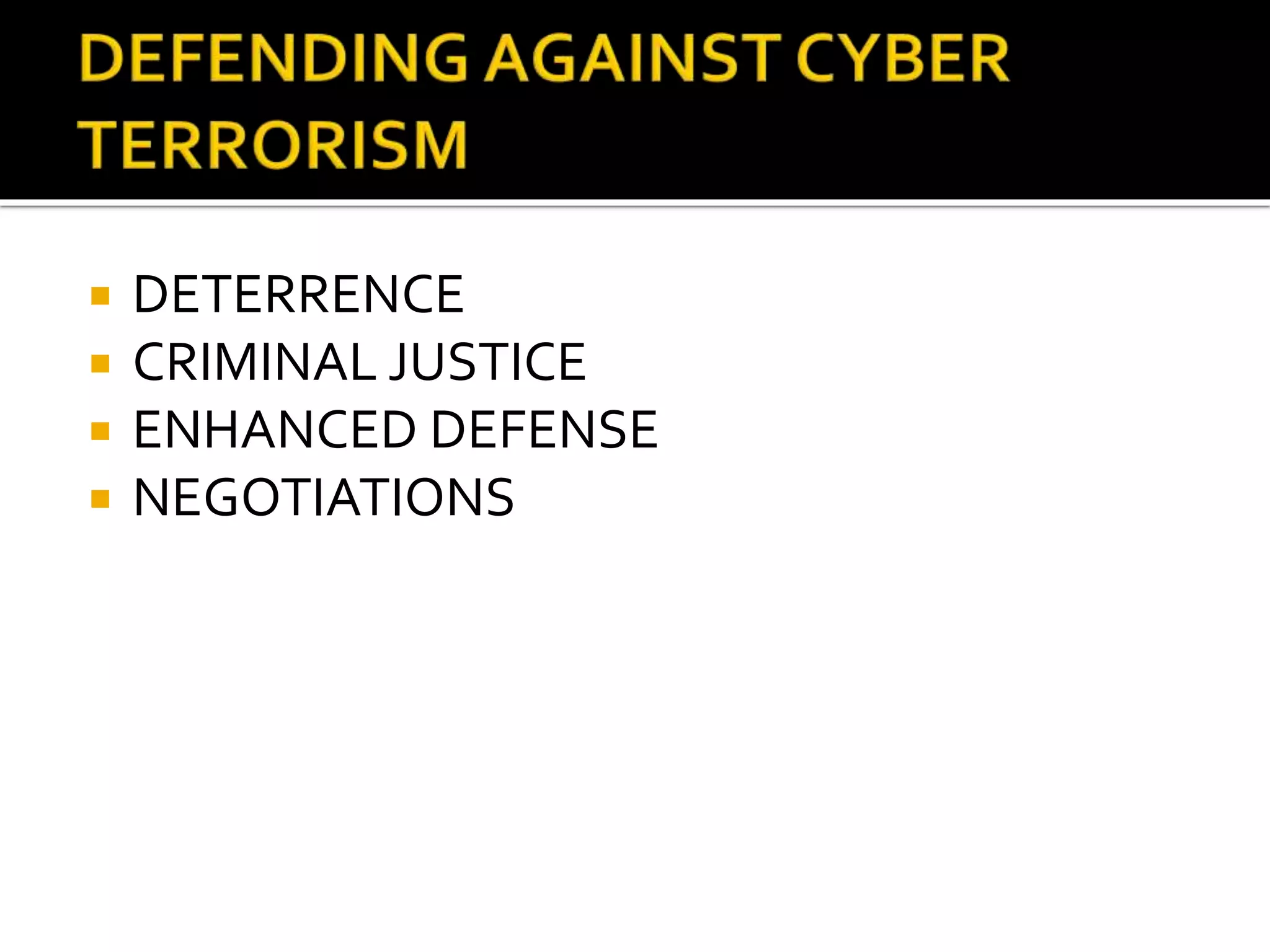  DETERRENCE
 CRIMINAL JUSTICE
 ENHANCED DEFENSE
 NEGOTIATIONS
 