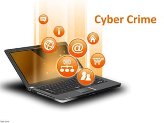 Cyber Crime
 