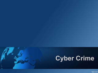 Cyber Crime
 