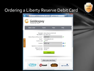Ordering a Liberty Reserve Debit Card
 