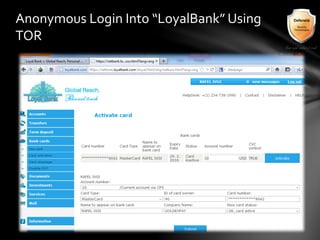 Anonymous Login Into “LoyalBank” Using
TOR
 