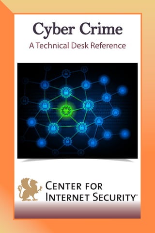 Cyber Crime
A Technical Desk Reference

 