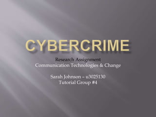 Research Assignment
Communication Technologies & Change
Sarah Johnson – u3025130
Tutorial Group #4
 