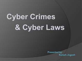 Cyber Crimes
& Cyber Laws

 