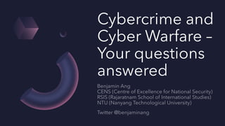Cybercrime and
Cyber Warfare –
Your questions
answered
 