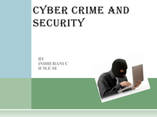 CYBER CRIME AND
SECURITY
 