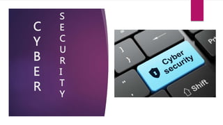 C
Y
B
E
R
S
E
C
U
R
I
T
Y
 