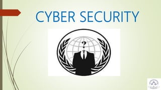 CYBER SECURITY
 