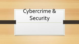 Cybercrime &
Security
 