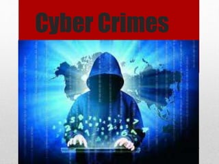Cyber Crimes
 