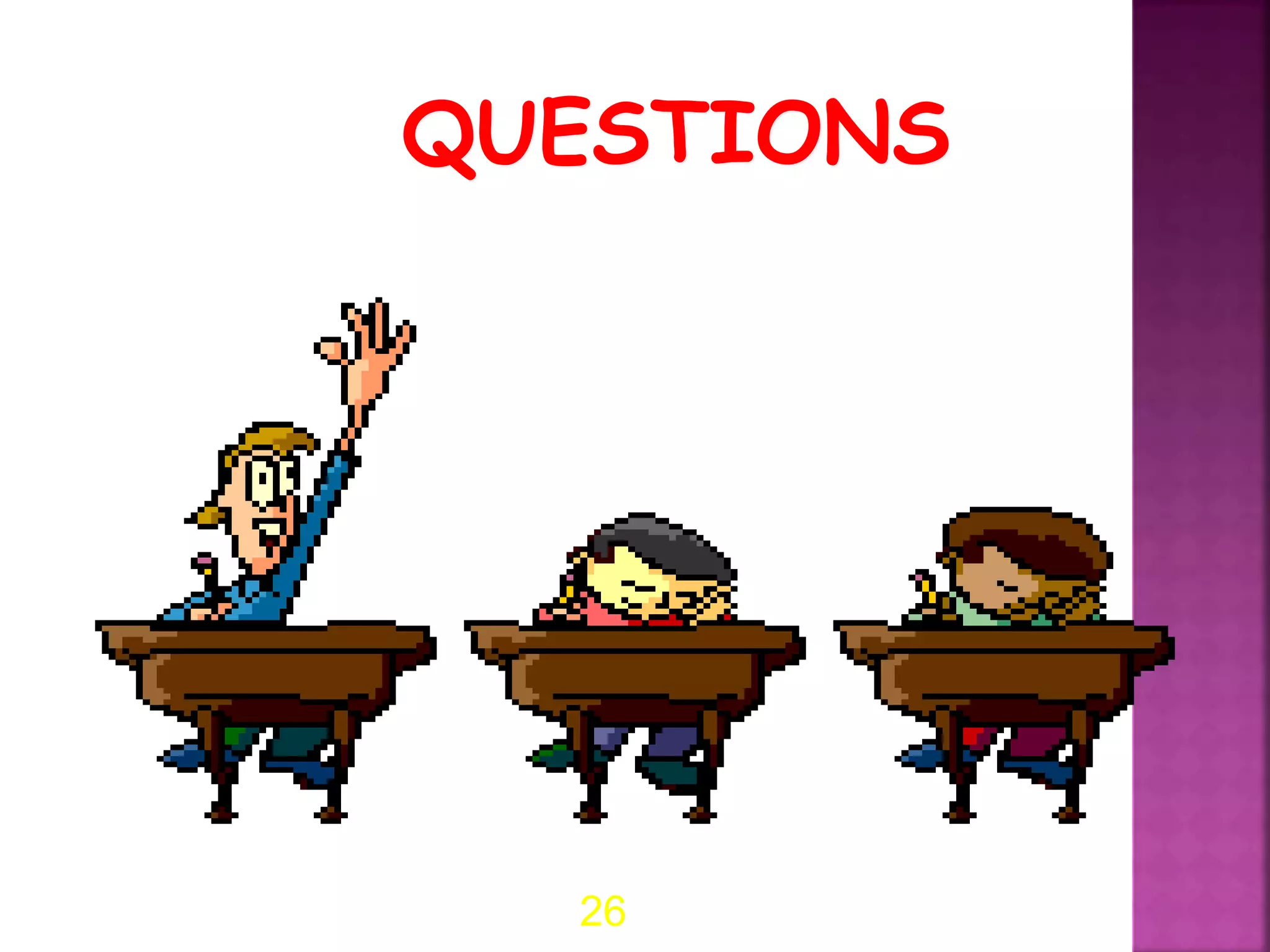 QUESTIONS
26
 