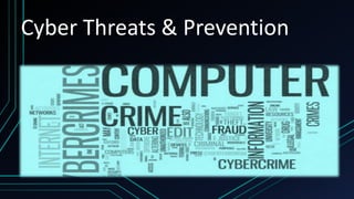 Cyber Threats & Prevention 
 