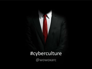 #cyberculture
@wowoxarc

 