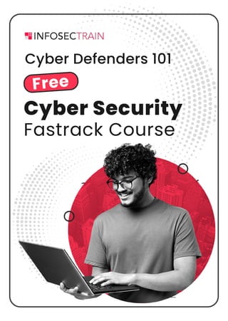 Cyber Defenders 101
Cyber Security
Fastrack Course
Free
 