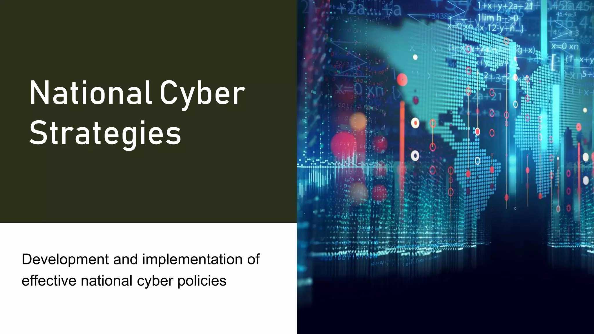 National Cyber
Strategies
Development and implementation of
effective national cyber policies
 