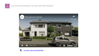 Les bonnes pratiques de sécurité informatique
Lien externe : https://youtu.be/tLdkbCZ0dg8
 
