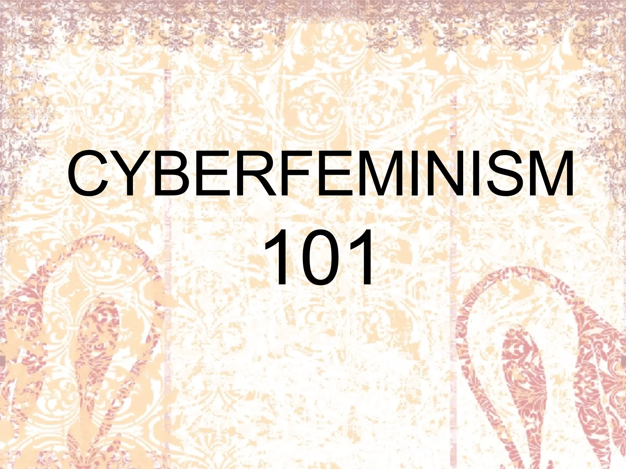 Cyberfeminism 101 PPT