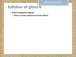 Syllabus at glance
Project Integrated Program
 Based on Project assigned and industry defined
16
 