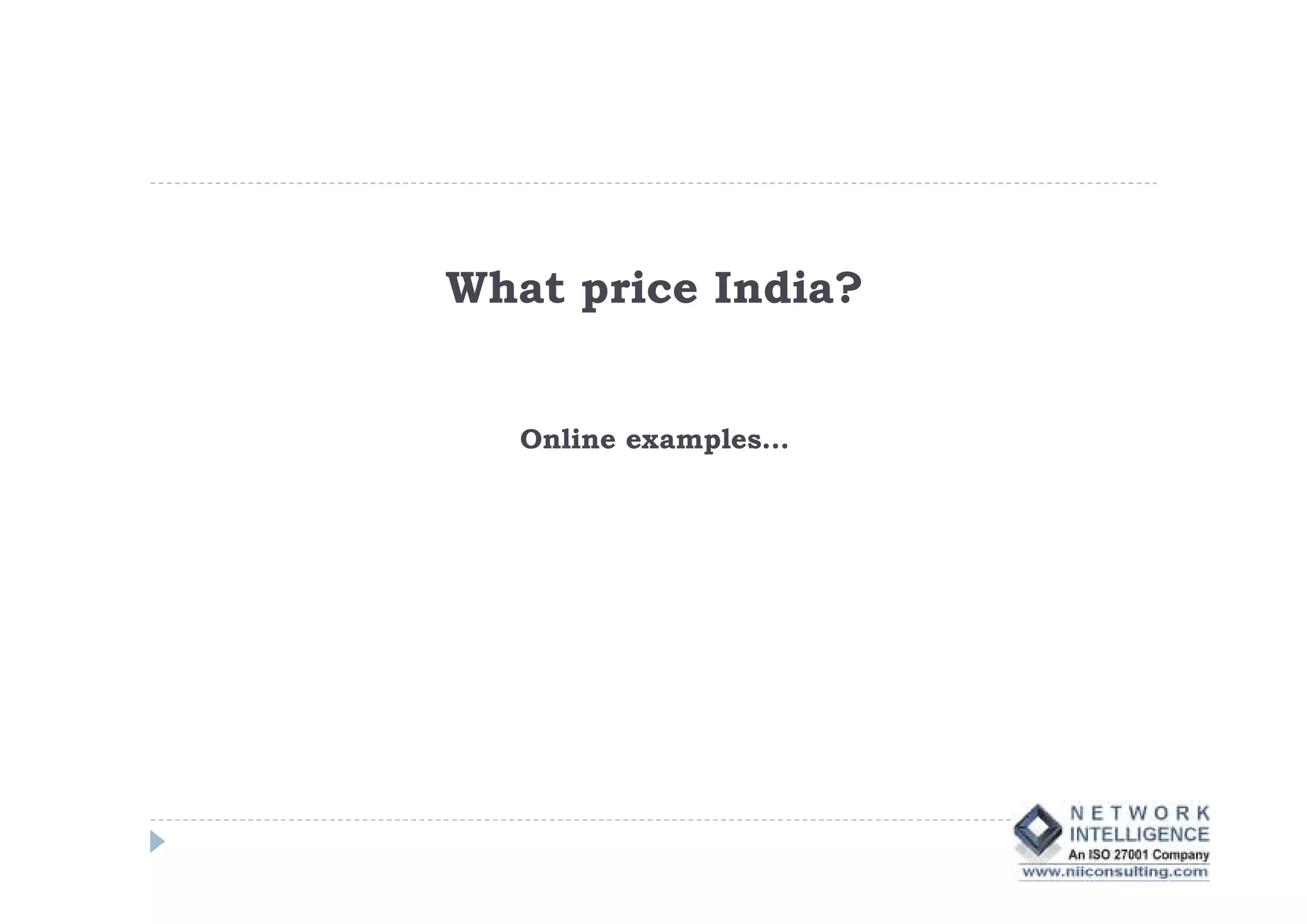 What price India?


   Online examples…
 