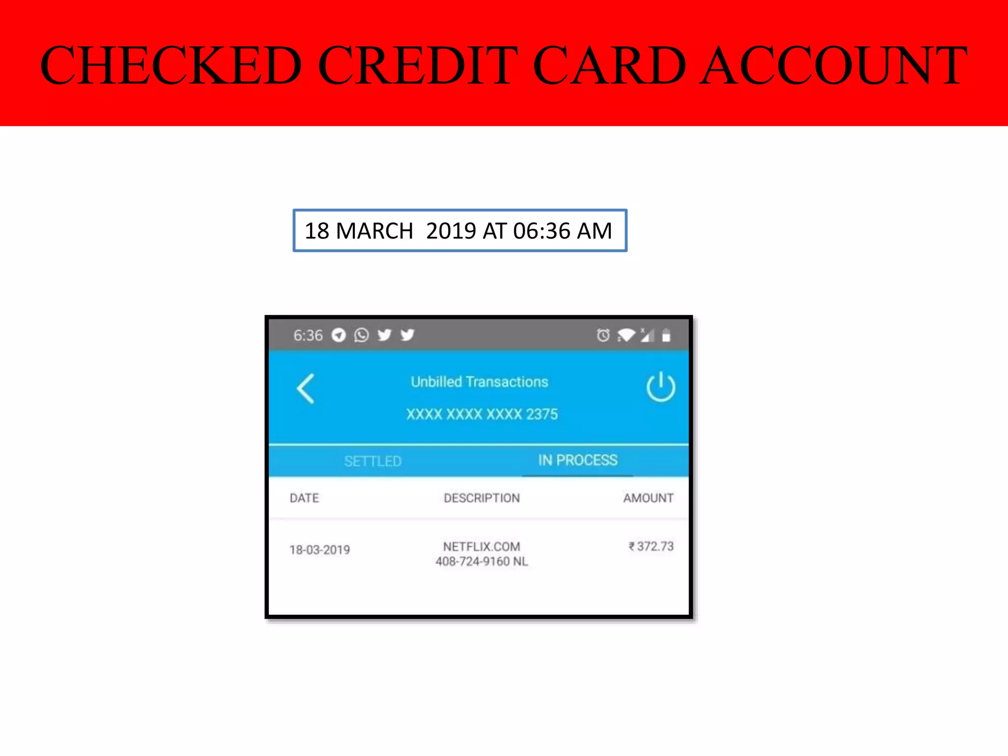 18 MARCH 2019 AT 06:36 AM
CHECKED CREDIT CARD ACCOUNT