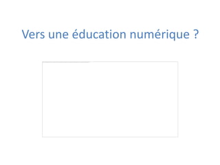 Vers une éducation numérique ?
 