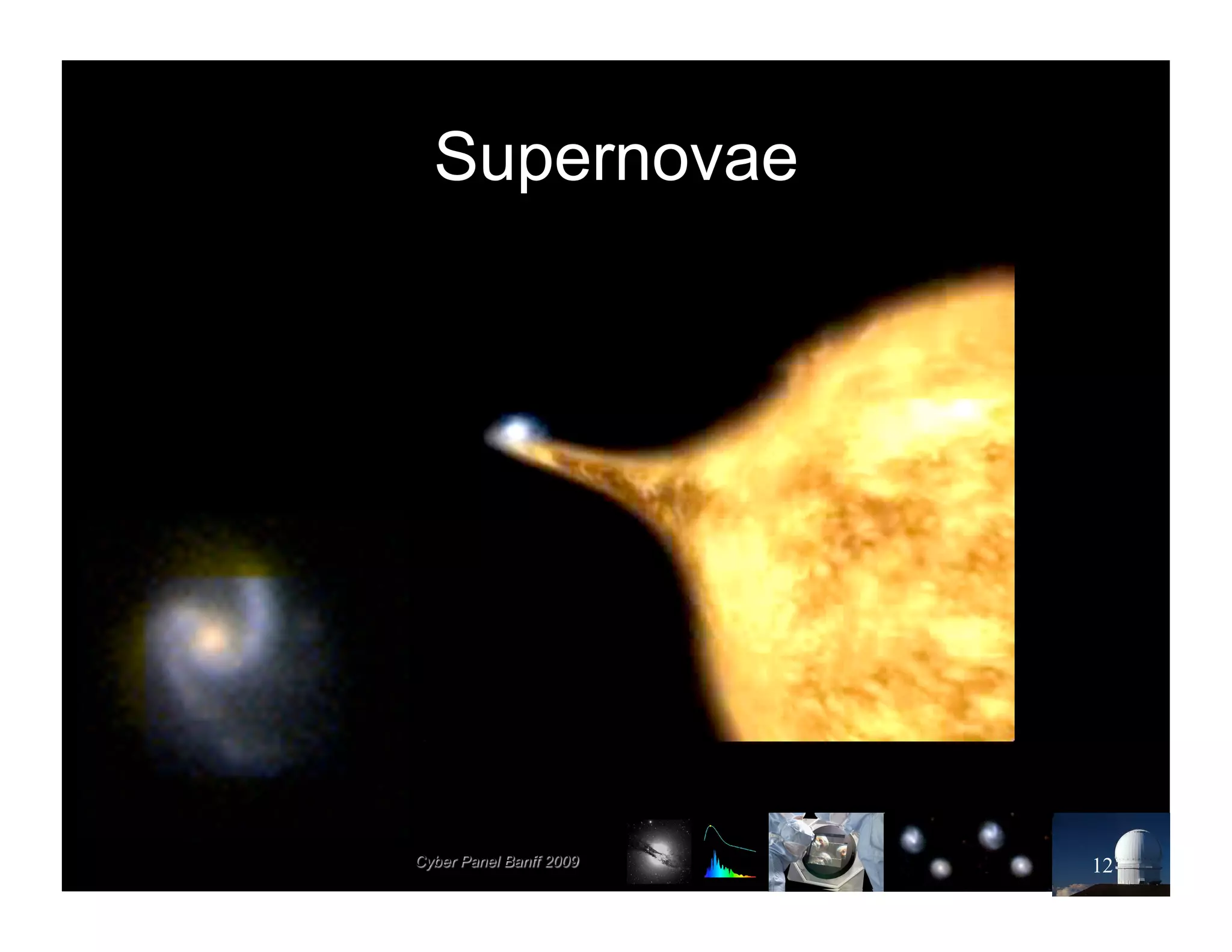 Supernovae




             12
 