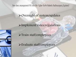 Cyber knife robotic radiosurgery system | PPTX