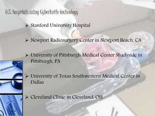 Cyber knife robotic radiosurgery system | PPTX