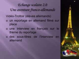 Vidéo-Trottoir (élèves allemands)
 le parcours
 