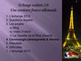 La Gazette de la Rive Gauche
 résumé du reportage
    10 phrases en français facile
    10 phrases en allemand facile
    1-2 photos
 