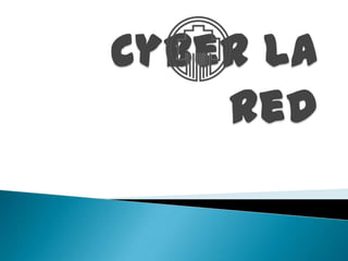Cyber la red