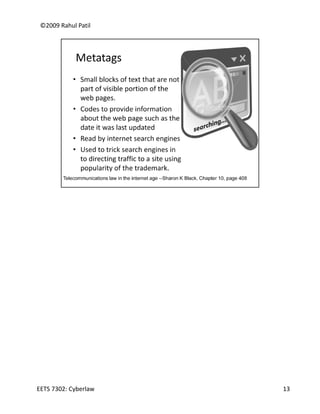 ©2009 Rahul Patil




EETS 7302: Cyberlaw   13
 