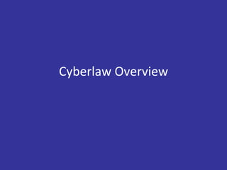 Cyberlaw Overview 