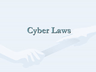 Cyber Laws
 
