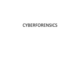 CYBERFORENSICS
 