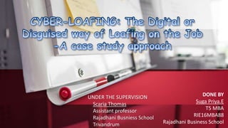 UNDER THE SUPERVISION
Scaria Thomas
Assistant professor
Rajadhani Busniess School
Trivandrum
DONE BY
Suga Priya.E
T5 MBA
RIE16MBA88
Rajadhani Business School
 